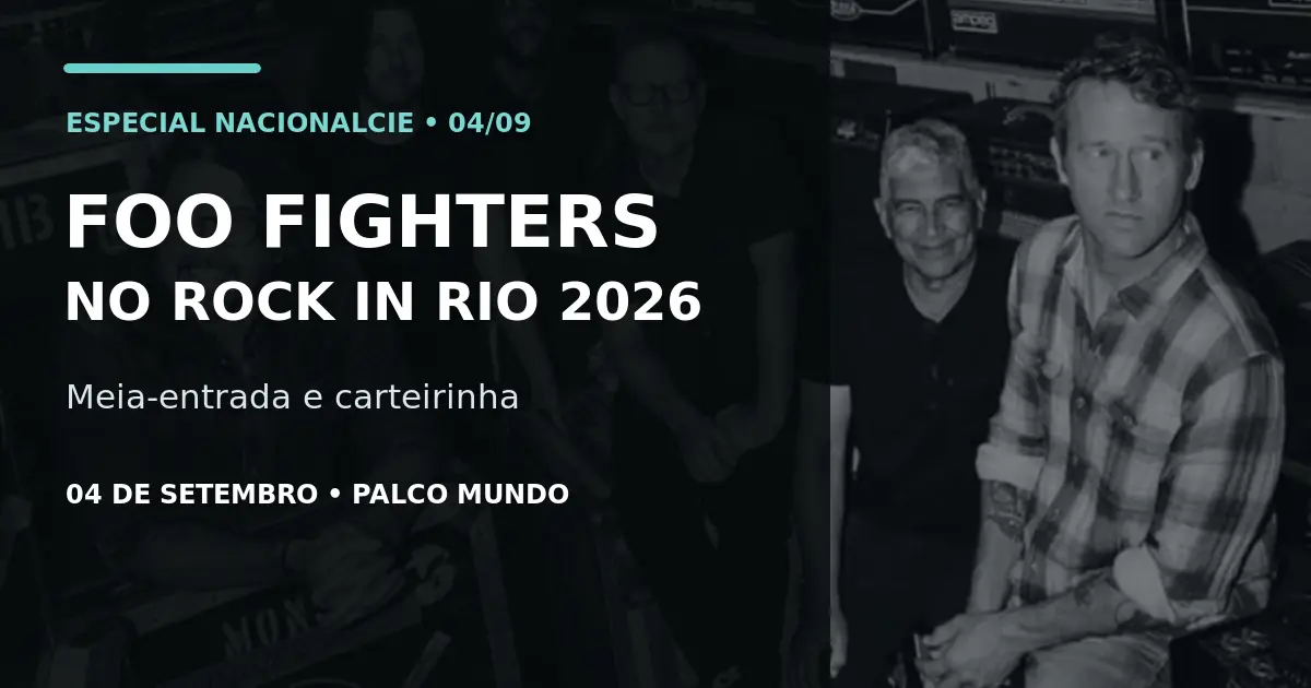 Foo Fighters no Rock in Rio 2026: como funciona a meia-entrada de estudante