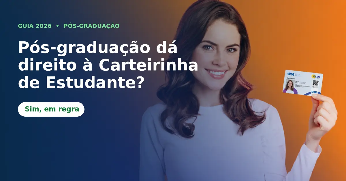 Pós-graduação dá direito à Carteirinha de Estudante?