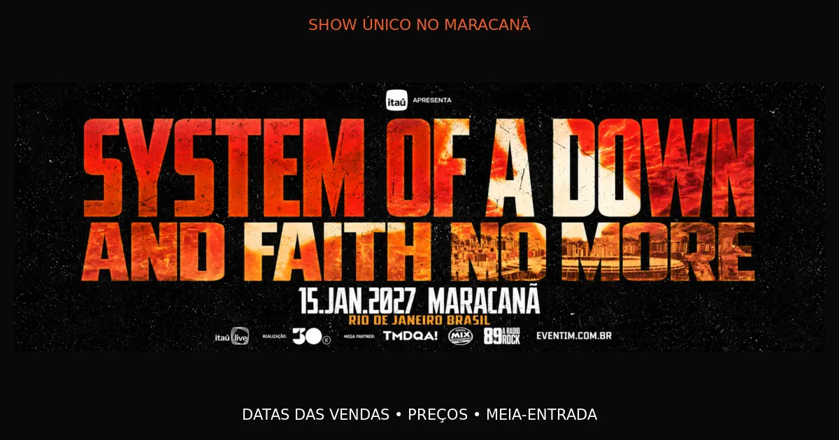 System of a Down e Faith No More no Maracanã em 2027: ingressos e meia-entrada